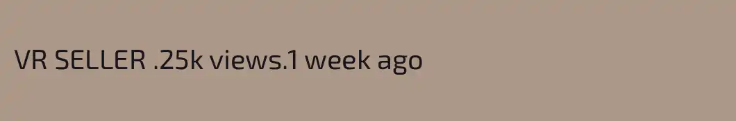 VR SELLER .25k views.1 week ago